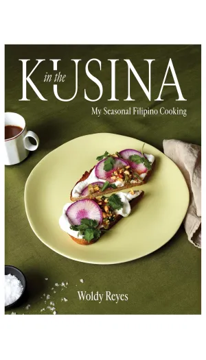 In the Kusina: My Seasonal Filipino Cooking